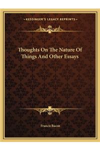 Thoughts On The Nature Of Things And Other Essays