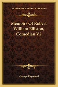 Memoirs of Robert William Elliston, Comedian V2