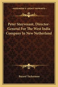 Peter Stuyvesant, Director-General for the West India Company in New Netherland