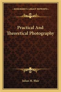 Practical and Theoretical Photography