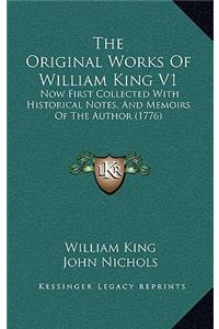 The Original Works of William King V1