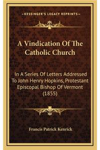 A Vindication of the Catholic Church