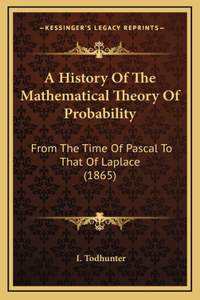 History Of The Mathematical Theory Of Probability