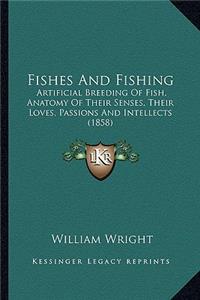 Fishes and Fishing