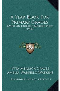 A Year Book for Primary Grades