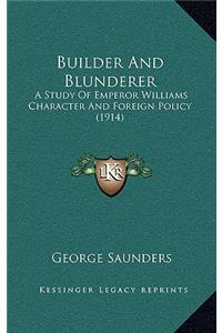 Builder And Blunderer