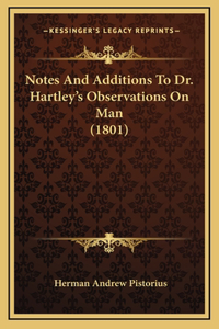 Notes And Additions To Dr. Hartley's Observations On Man (1801)