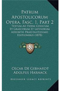 Patrum Apostolicorum Opera, Fasc. 1, Part 2