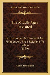 The Middle Ages Revisited