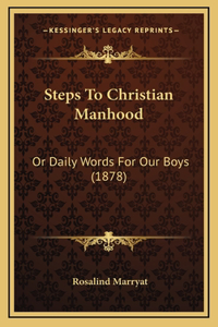 Steps To Christian Manhood