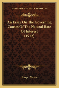 Essay On The Governing Causes Of The Natural Rate Of Interest (1912)