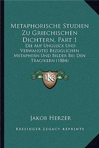 Metaphorische Studien Zu Griechischen Dichtern, Part 1