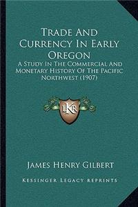 Trade And Currency In Early Oregon