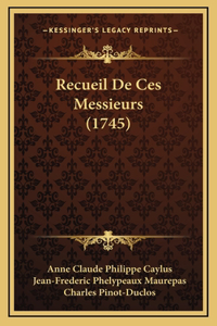 Recueil De Ces Messieurs (1745)