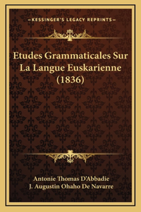 Etudes Grammaticales Sur La Langue Euskarienne (1836)