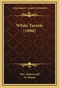 White Turrets (1896)