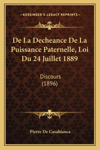 De La Decheance De La Puissance Paternelle, Loi Du 24 Juillet 1889