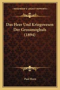 Heer Und Kriegswesen Der Grossmoghuls (1894)