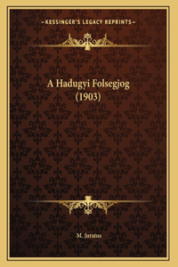 A Hadugyi Folsegjog (1903)