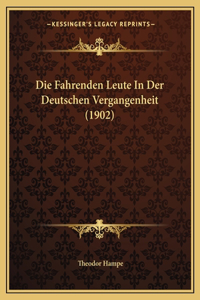 Fahrenden Leute In Der Deutschen Vergangenheit (1902)