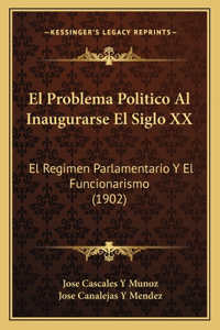 Problema Politico Al Inaugurarse El Siglo XX