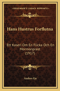 Hans Hustrus Forflutna