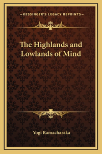The Highlands and Lowlands of Mind