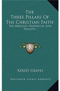 The Three Pillars of the Christian Faith