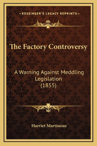 The Factory Controversy