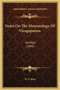Notes On The Meteorology Of Vizagapatam