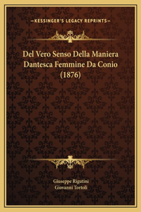 Del Vero Senso Della Maniera Dantesca Femmine Da Conio (1876)
