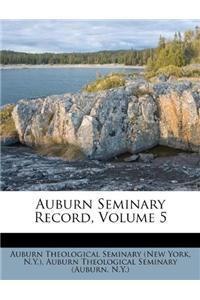 Auburn Seminary Record, Volume 5