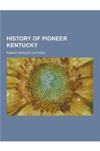 History of Pioneer Kentucky