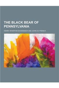The Black Bear of Pennsylvania