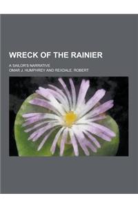 Wreck of the Rainier; A Sailor's Narrative