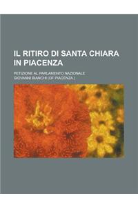 Il Ritiro Di Santa Chiara in Piacenza; Petizione Al Parlamento Nazionale
