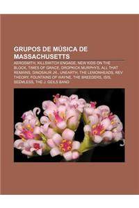 Grupos de Musica de Massachusetts: Aerosmith, Killswitch Engage, New Kids on the Block, Times of Grace, Dropkick Murphys, All That Remains