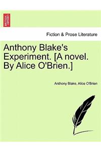 Anthony Blake's Experiment. [A Novel. by Alice O'Brien.]