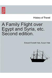 Family Flight Over Egypt and Syria, Etc. Second Edition.