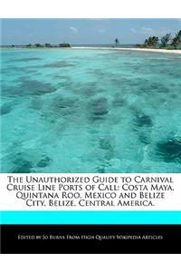 The Unauthorized Guide to Carnival Cruise Line Ports of Call