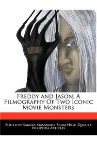 Freddy and Jason; A Filmography of Two Iconic Movie Monsters