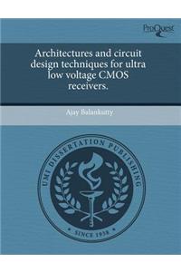 Architectures and Circuit Design Techniques for Ultra Low Voltage CMOS Receivers.