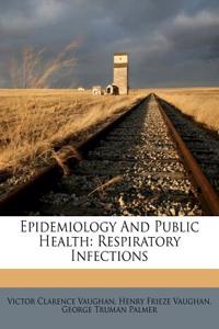 Epidemiology and Public Health: Respiratory Infections