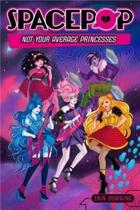 Not Your Average Princesses: Spacepop 1