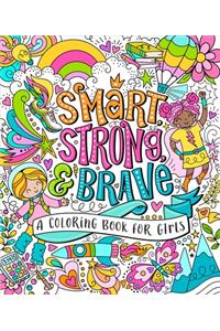 Smart, Strong, and Brave: A Coloring Book for Girls