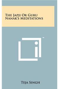 The Japji or Guru Nanak's Meditations