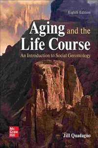 Aging and the Life Course: An Introduction to Social Gerontology