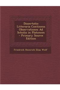 Dissertatio Litteraria Continens Observationes Ad Scholia in Platonem