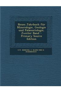Neues Jahrbuch Fur Mineralogie, Geologie Und Palaeontologie, Zweiter Band