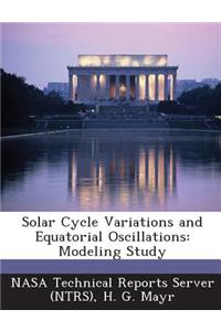 Solar Cycle Variations and Equatorial Oscillations